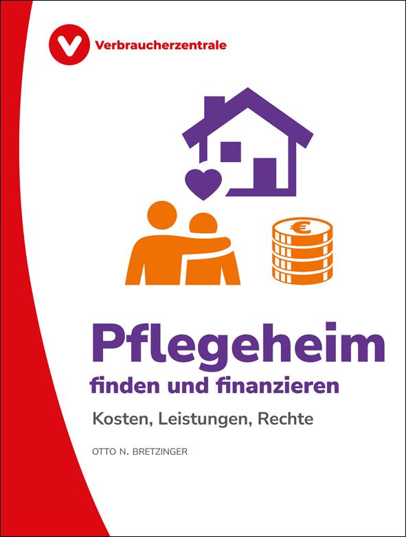 Titelbild des Ratgebers "Pflegeheim finden und finanzieren"